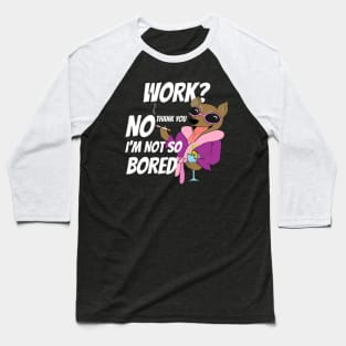 FUNNY SAYING WORK Baseball T-Shirt